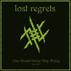 Lost Regrets : One Should Never Stop Trying